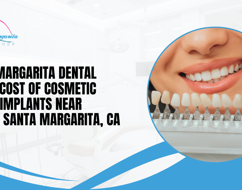 Santa Margarita Dental Group Cost of Cosmetic Dental Implants